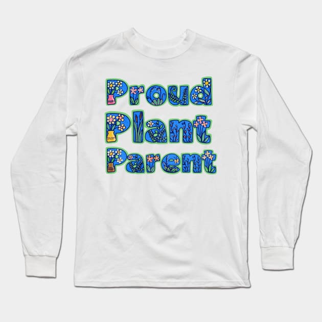 Proud Plant Parent - moss Long Sleeve T-Shirt by AprilAppleArt